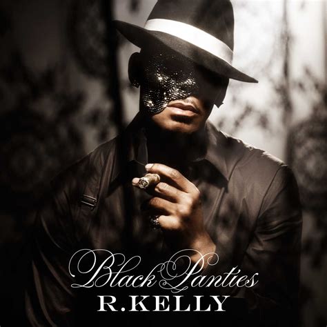 black panties songs|R. Kelly .